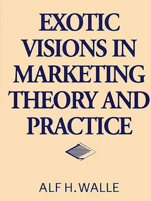cover image of Exotic Visions in Marketing Theory and Practice